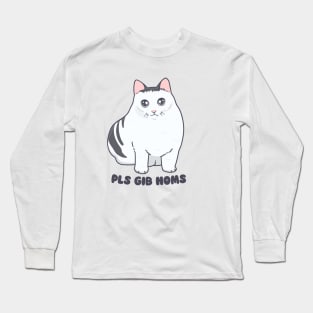 Pls Gib Noms! Long Sleeve T-Shirt